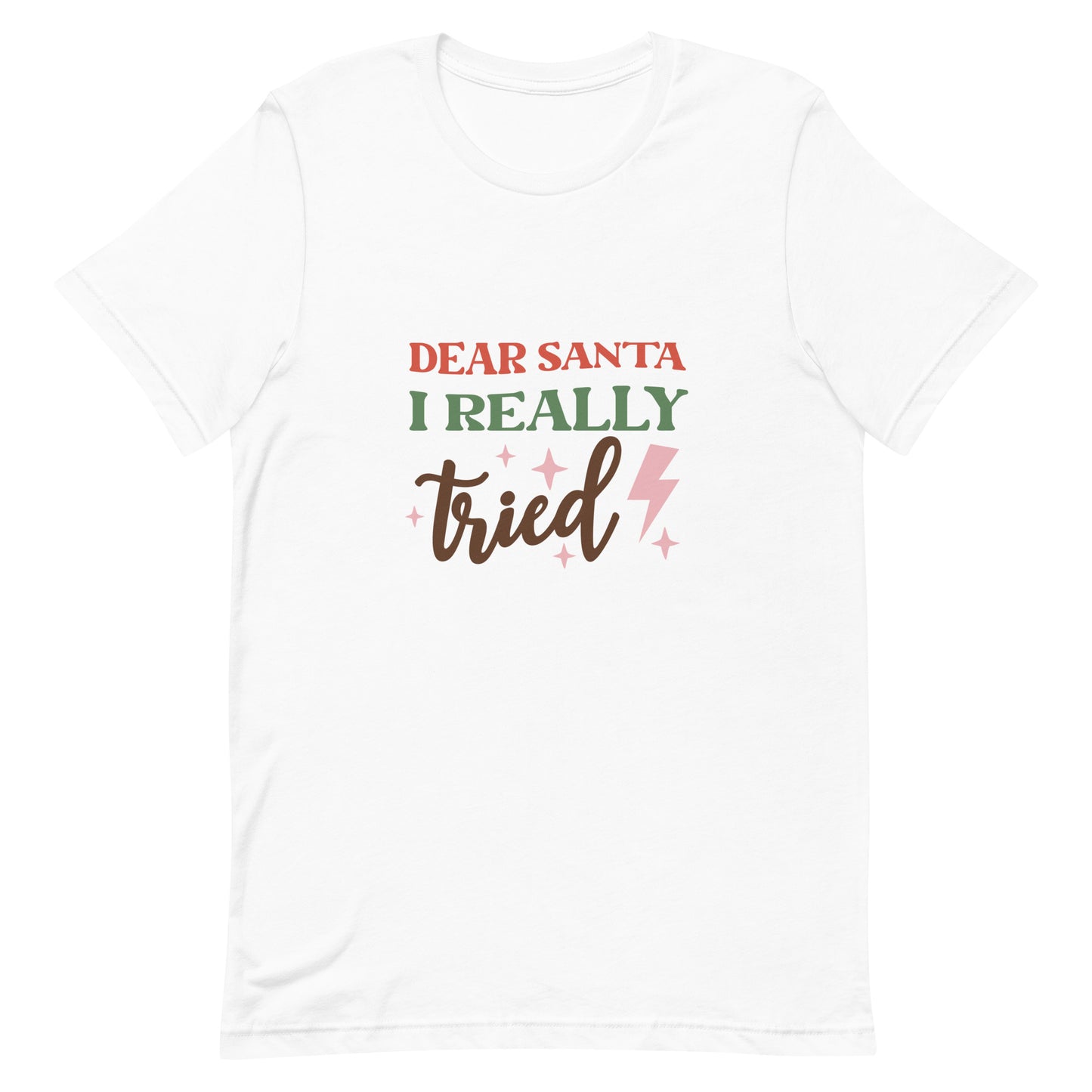 Dear Santa I Really Tried Unisex T-shirt
