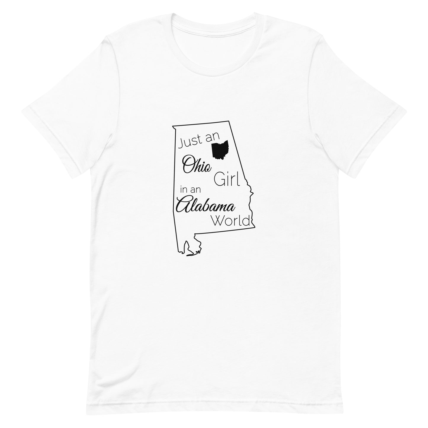 Just an Ohio Girl in an Alabama World Unisex t-shirt