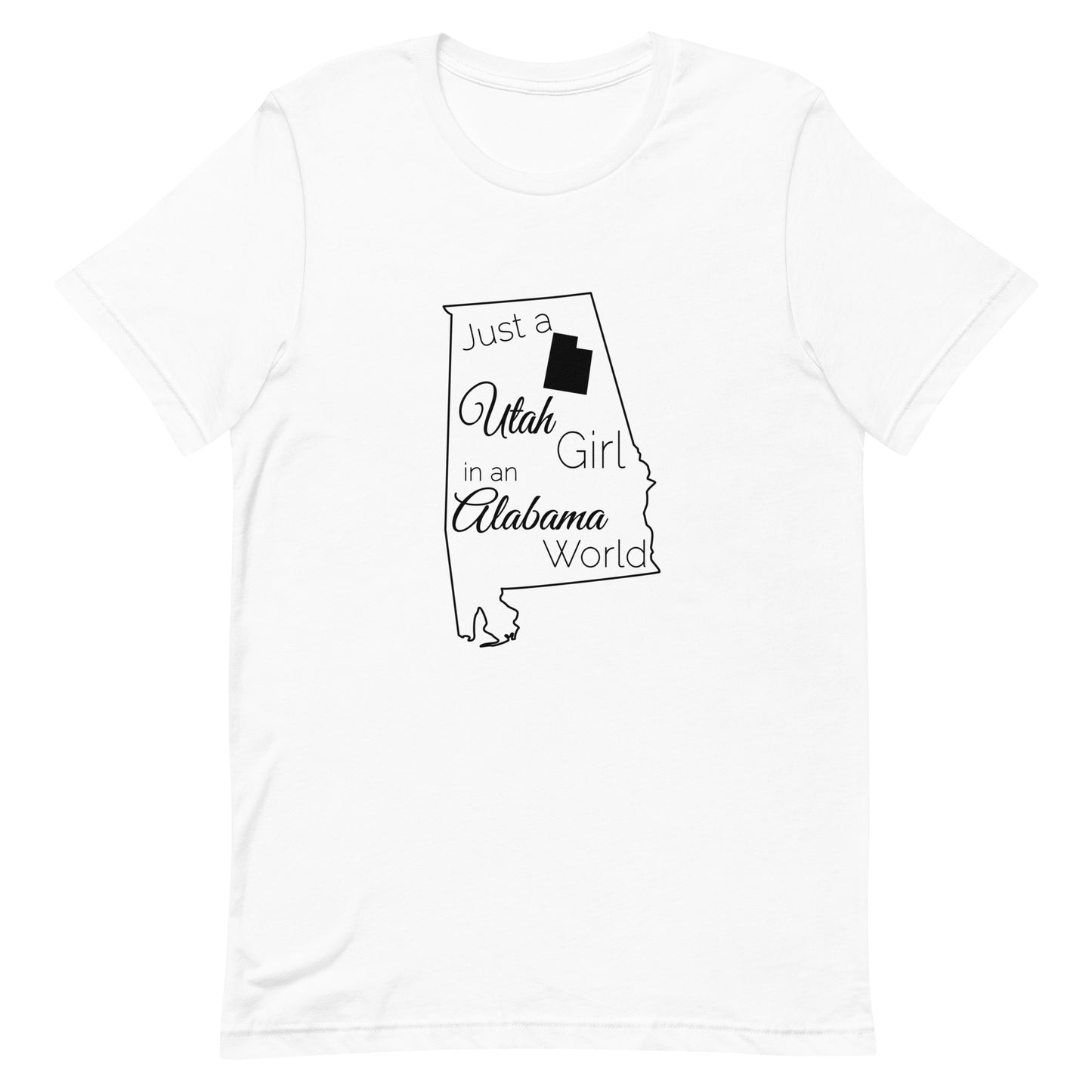 Just a Utah Girl in an Alabama World Unisex t-shirt