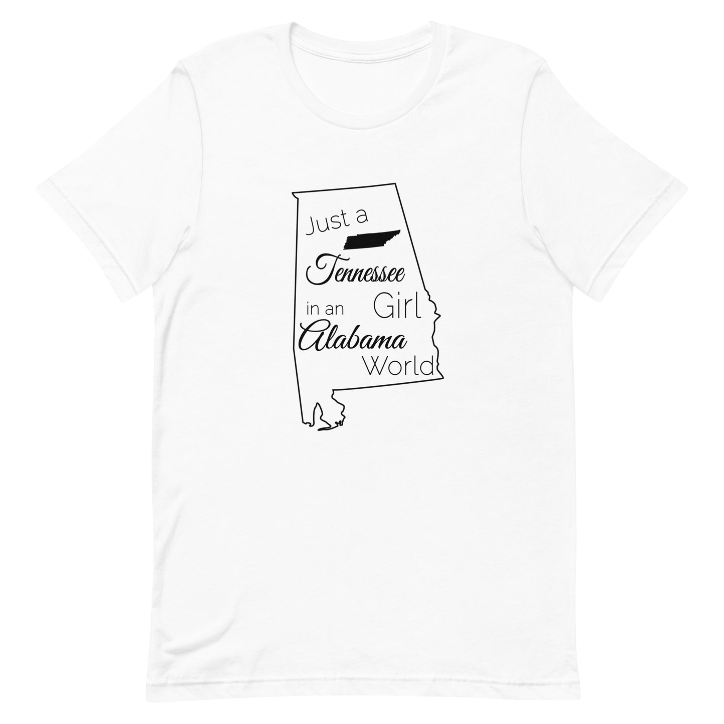 Just a Tennessee Girl in an Alabama World Unisex t-shirt