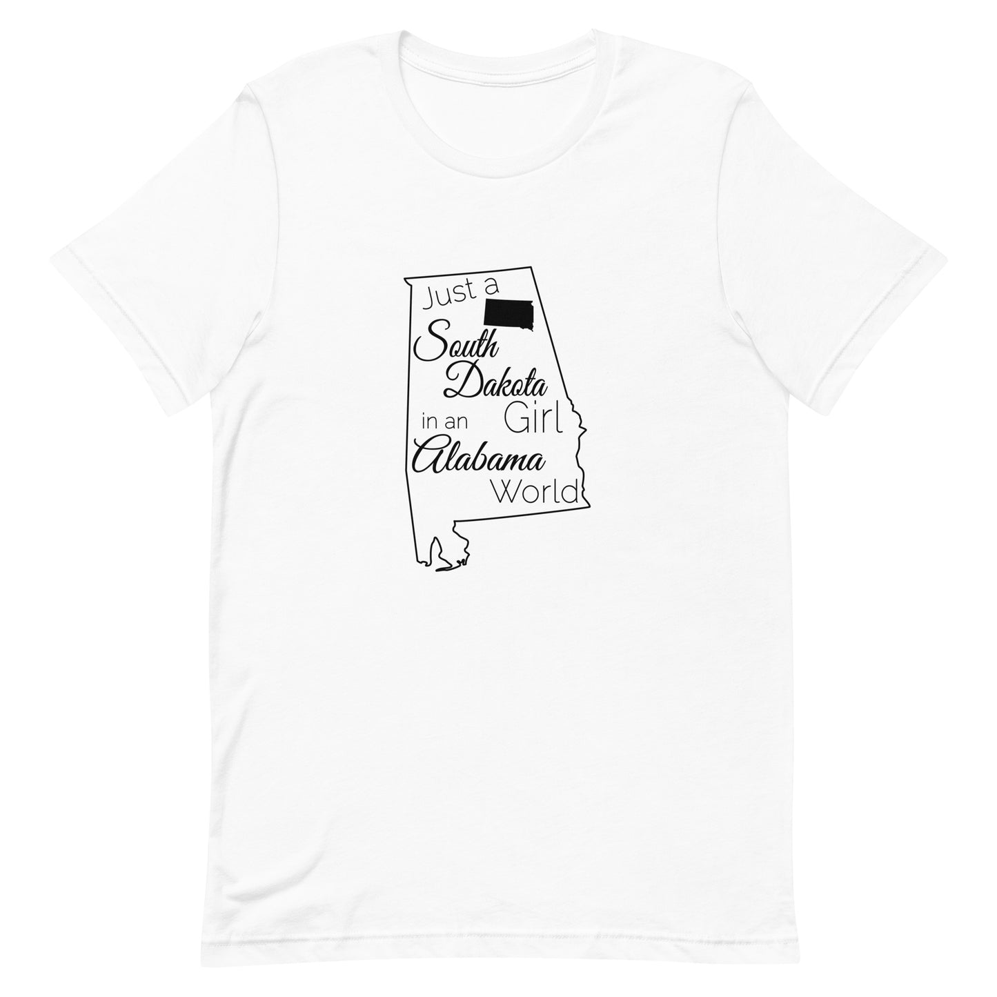 Just a South Dakota Girl in an Alabama World Unisex t-shirt