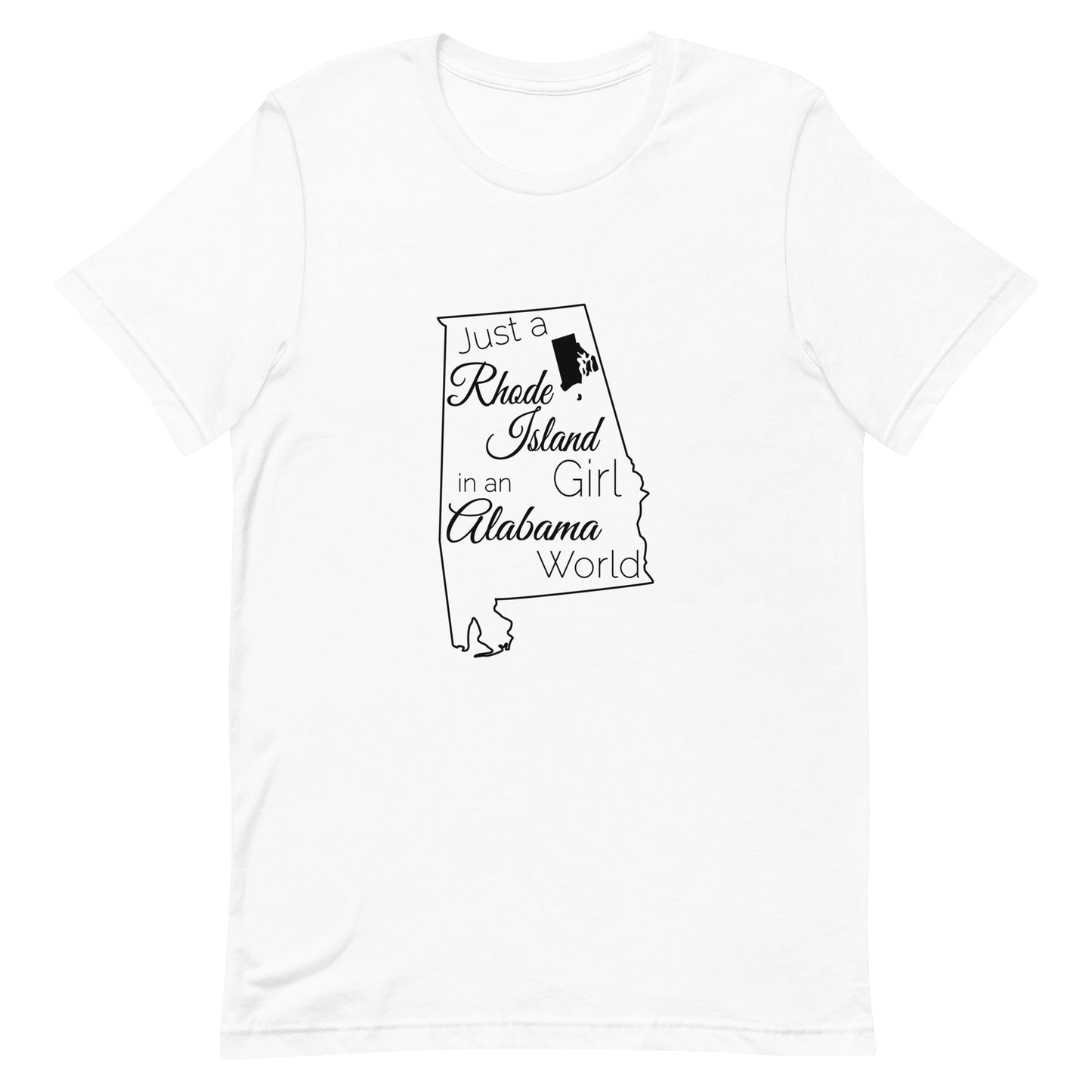 Just a Rhode Island Girl in an Alabama World Unisex t-shirt