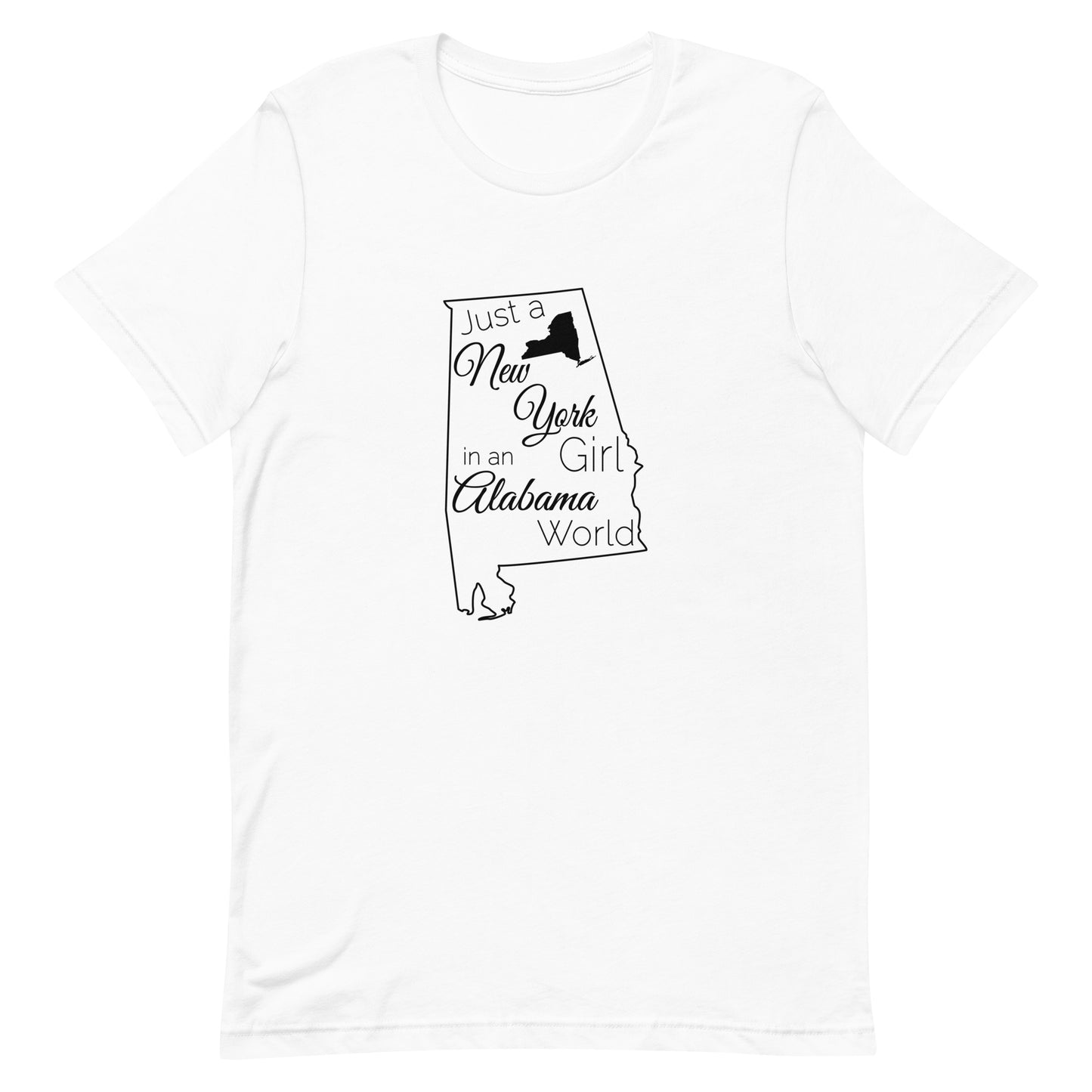 Just a New York Girl in an Alabama World Unisex t-shirt