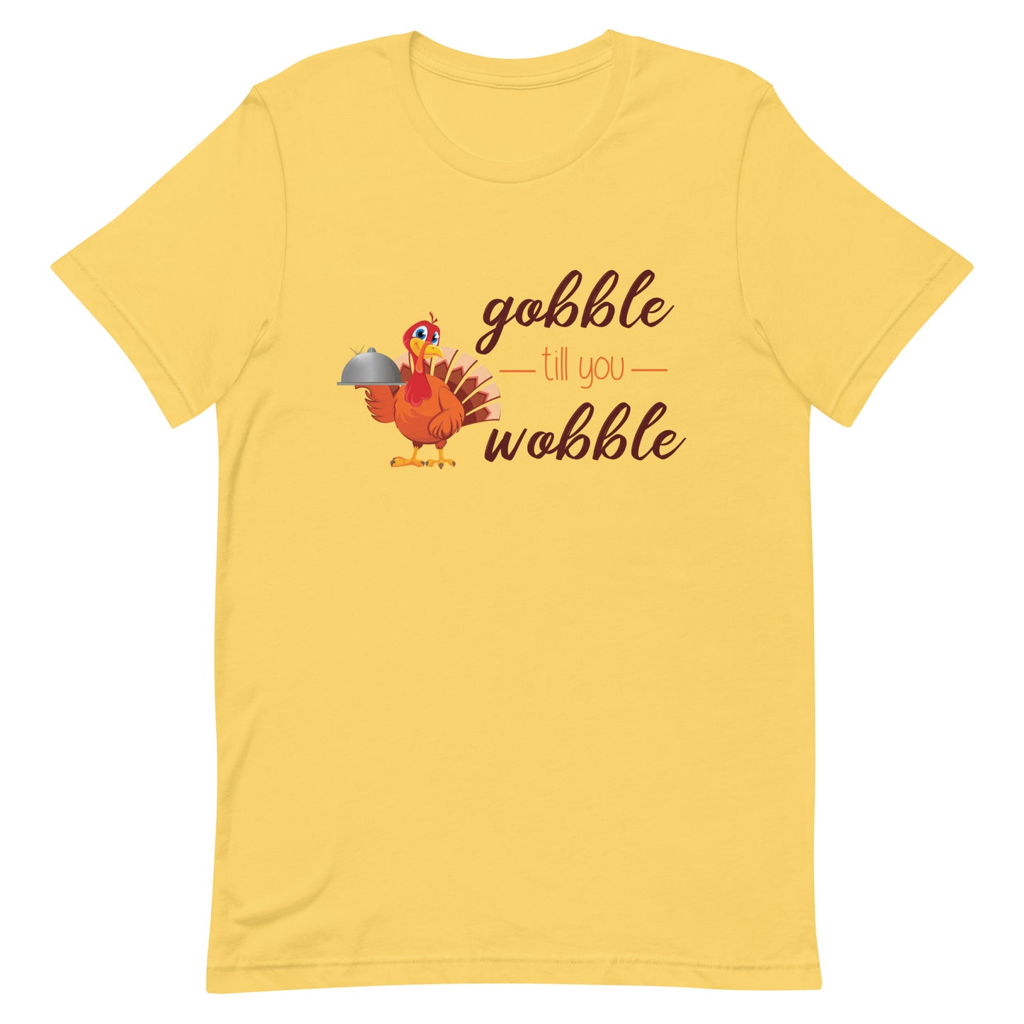 Gobble Till You Wobble Unisex T-shirt
