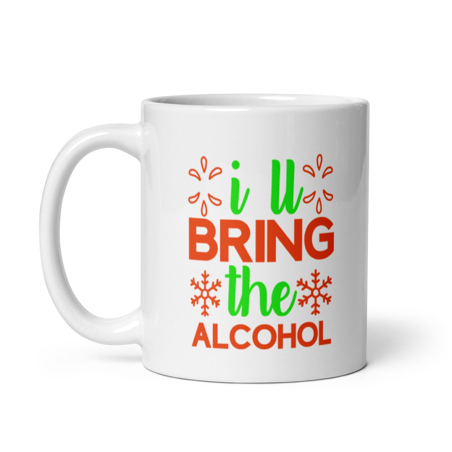I'll Bring the Alcohol White glossy mug