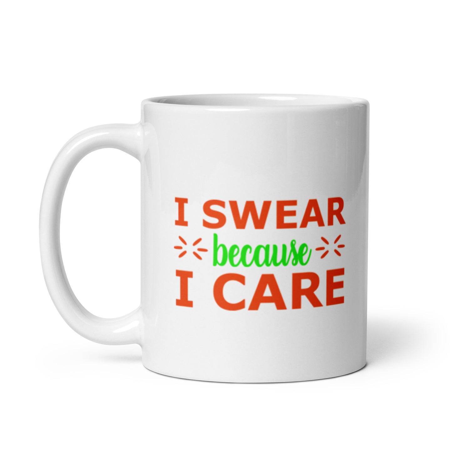 I Swear Because I Care White glossy mug