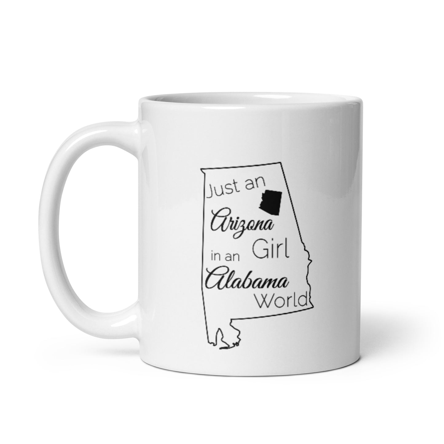 Just an Arizona Girl in an Alabama World White glossy mug