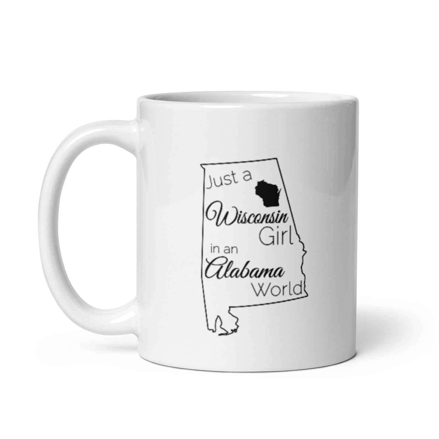 Just a Wisconsin Girl in an Alabama World White glossy mug