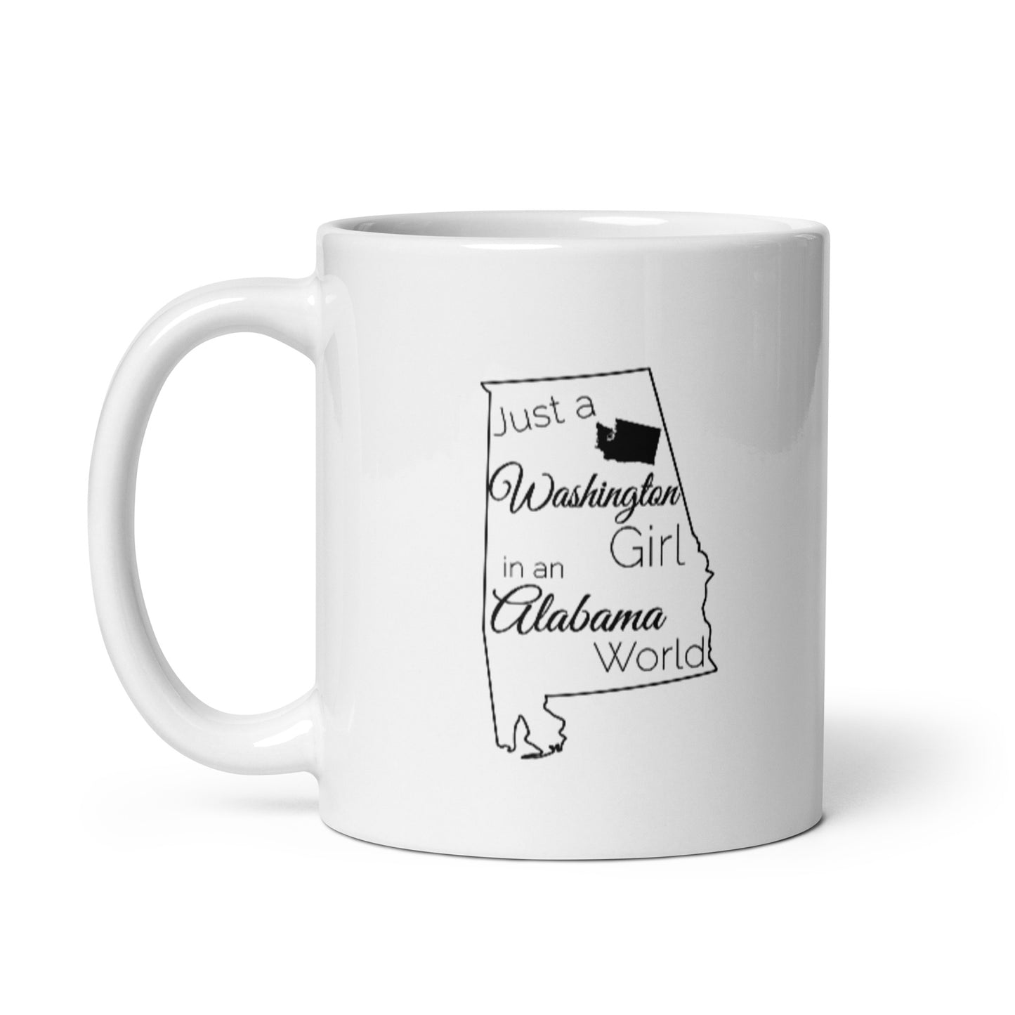 Just a Washington Girl in an Alabama World White glossy mug