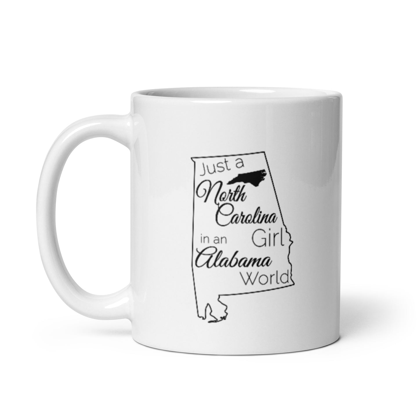 Just a North Carolina Girl in an Alabama World White glossy mug
