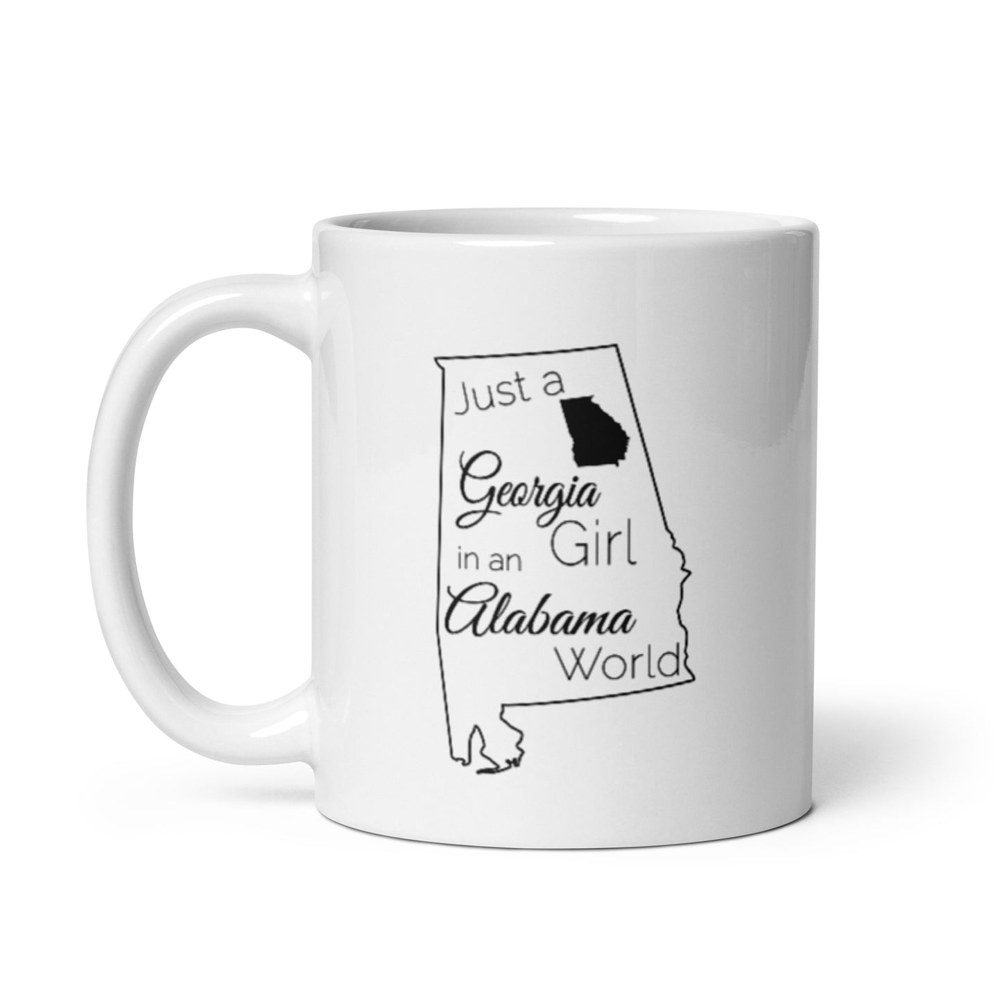 Just a Georgia Girl in an Alabama World White glossy mug