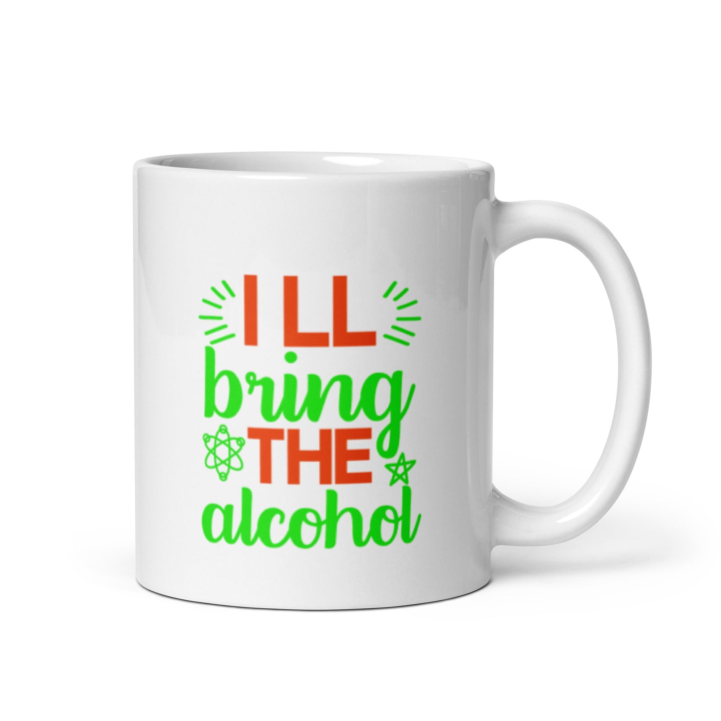 I'll Bring the Alcohol White glossy mug