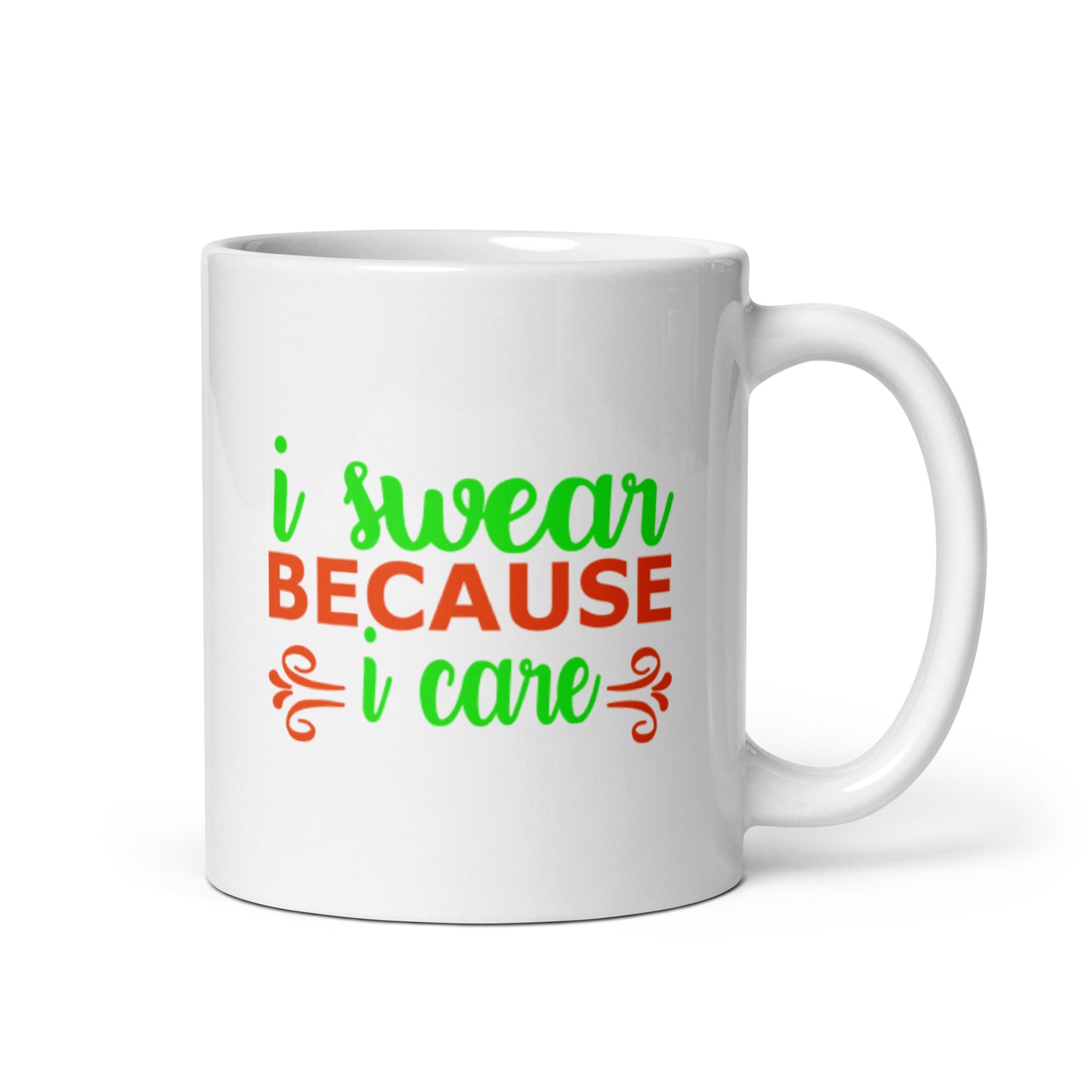 I Swear Because I Care White glossy mug