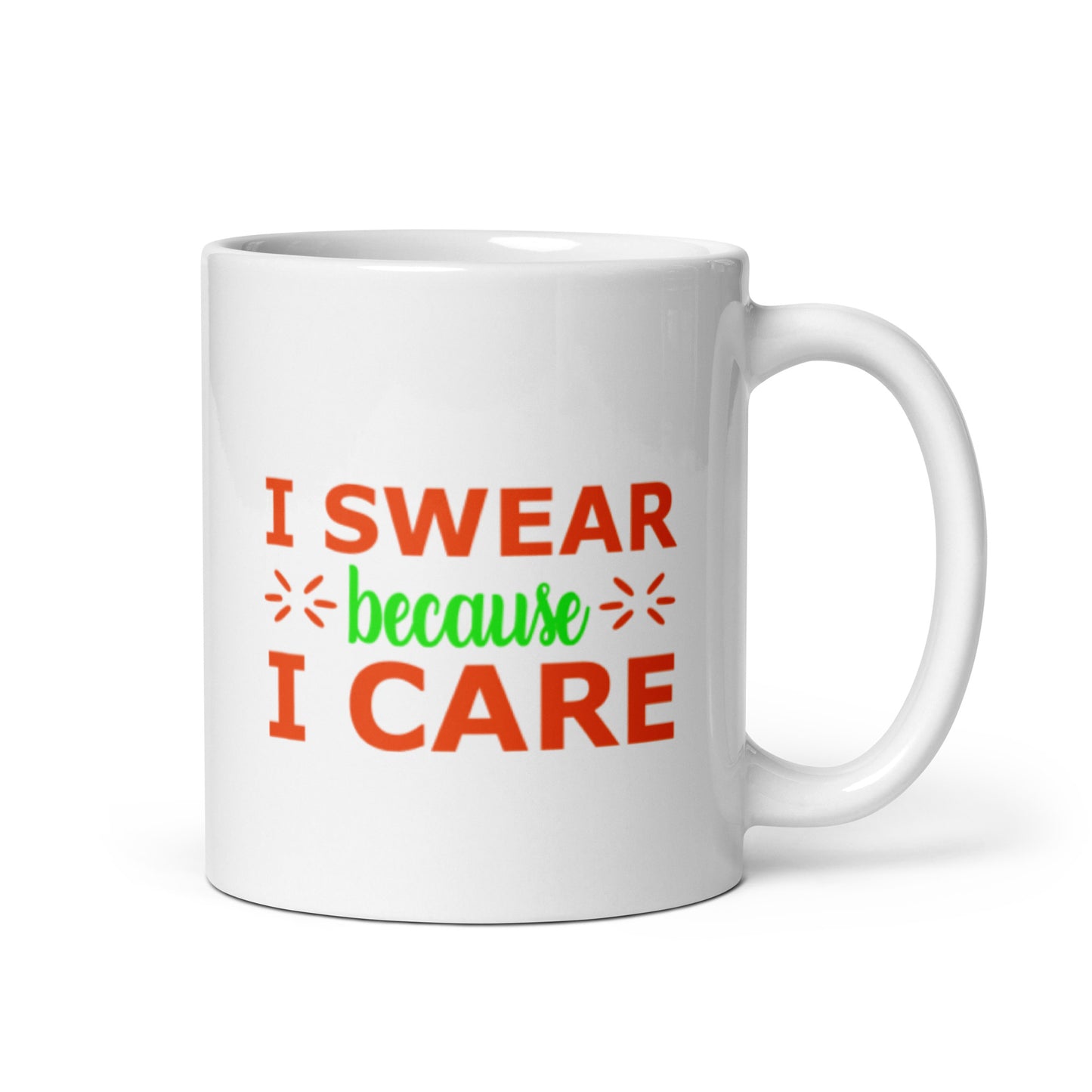 I Swear Because I Care White glossy mug