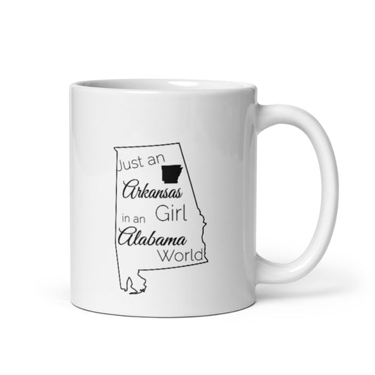 Just an Arkansas Girl in an Alabama World White glossy mug
