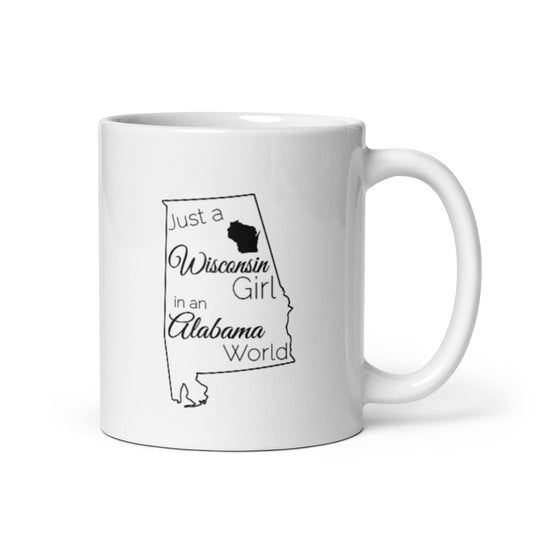 Just a Wisconsin Girl in an Alabama World White glossy mug