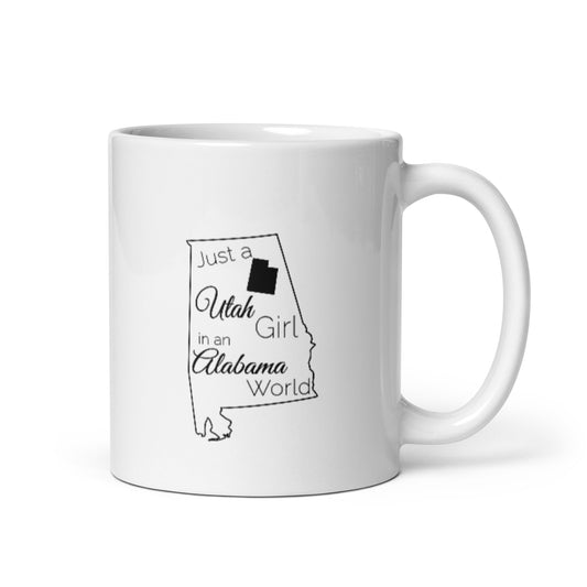 Just a Utah Girl in an Alabama World White glossy mug