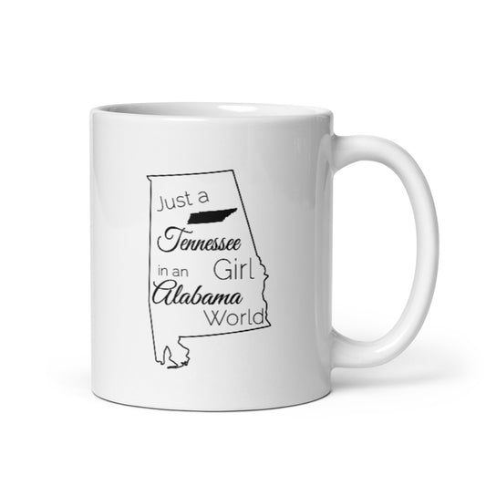 Just a Tennessee Girl in an Alabama World White glossy mug
