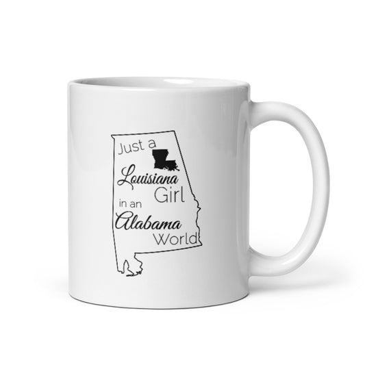 Just a Louisiana Girl in an Alabama World White glossy mug
