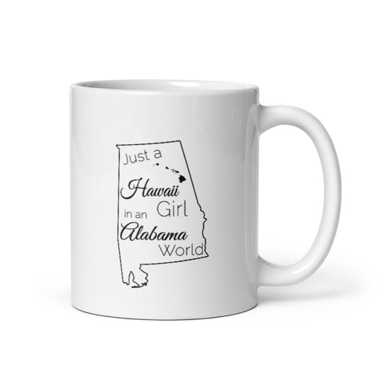 Just a Hawaii Girl in an Alabama World White glossy mug