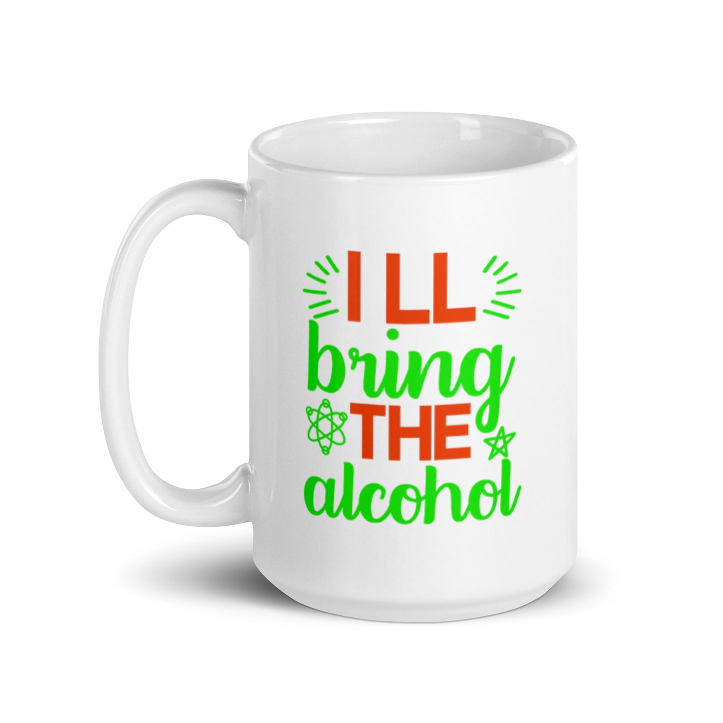 I'll Bring the Alcohol White glossy mug