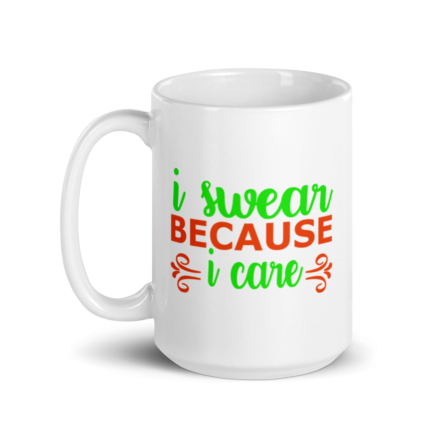 I Swear Because I Care White glossy mug