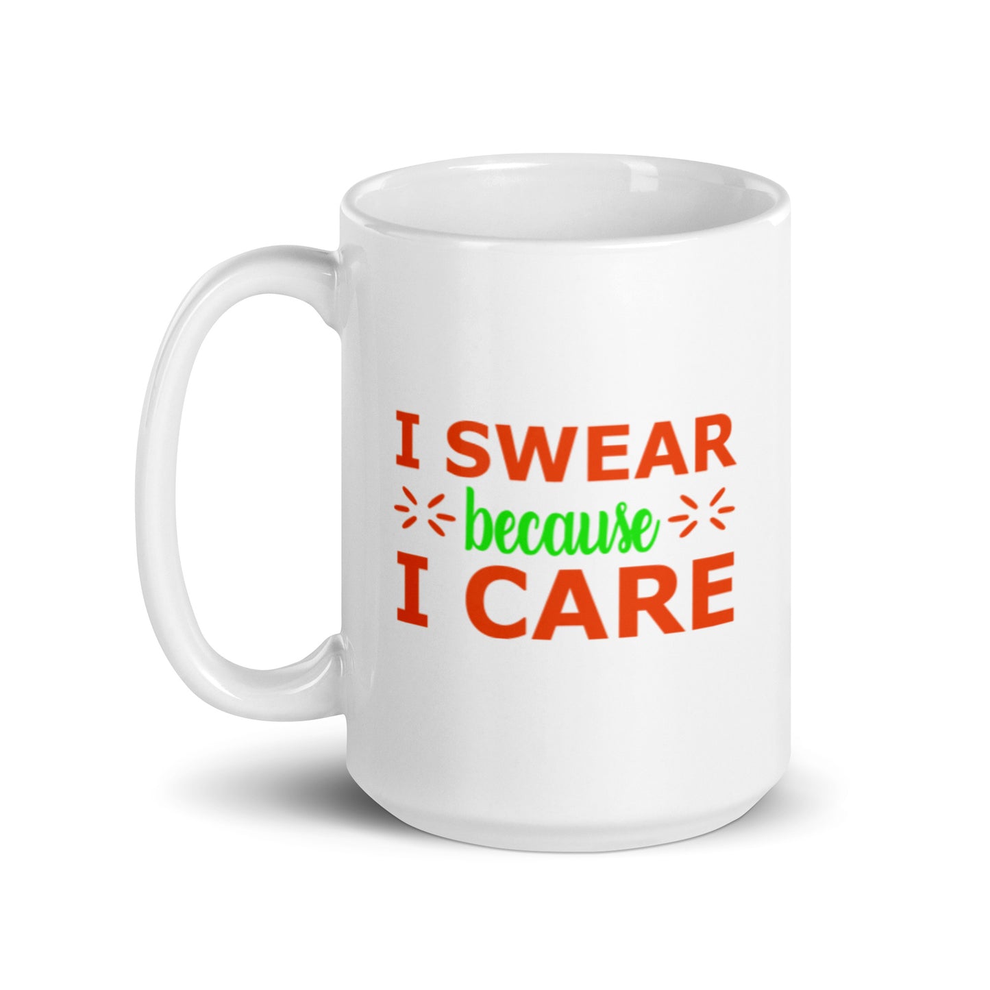 I Swear Because I Care White glossy mug