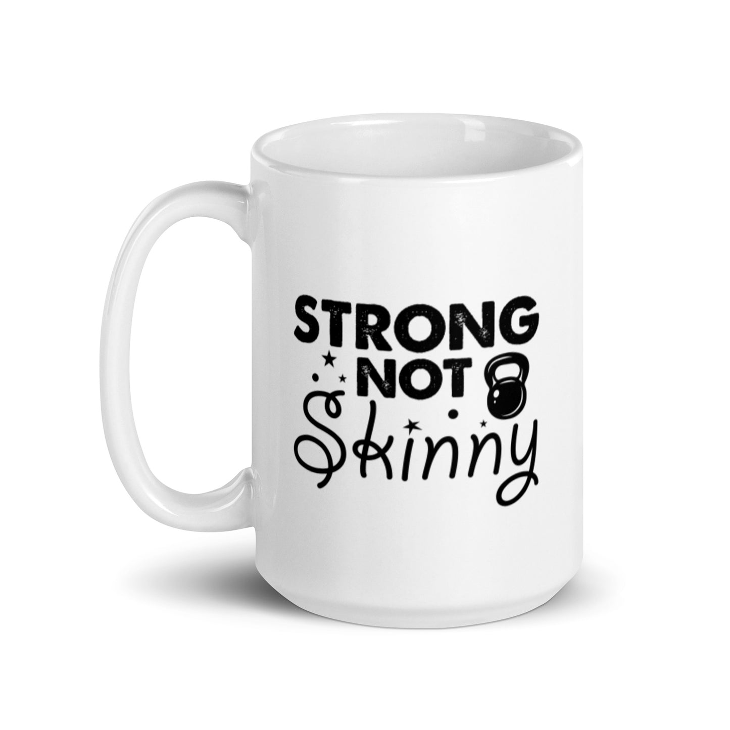 Strong But Not Skinny White glossy mug