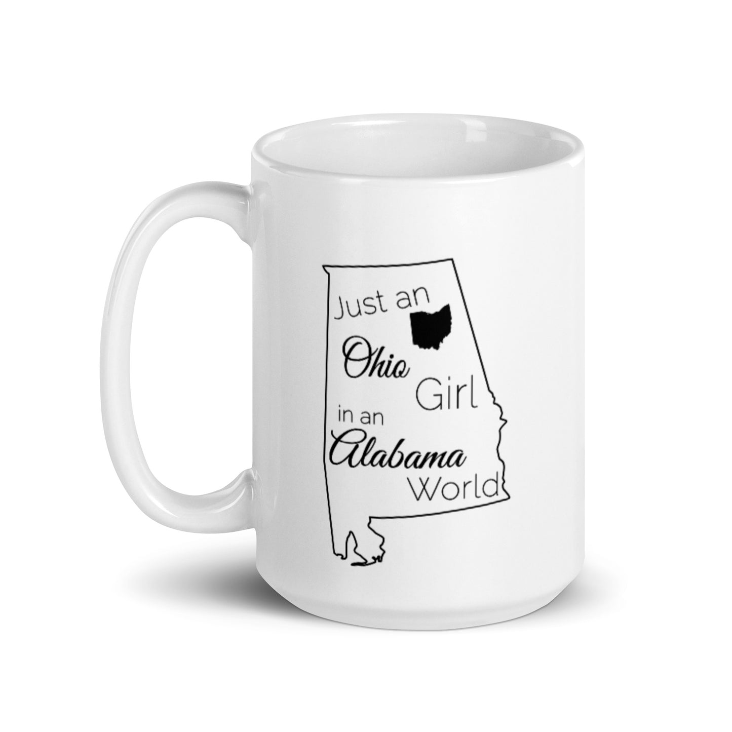 Just an Ohio Girl in an Alabama World White glossy mug