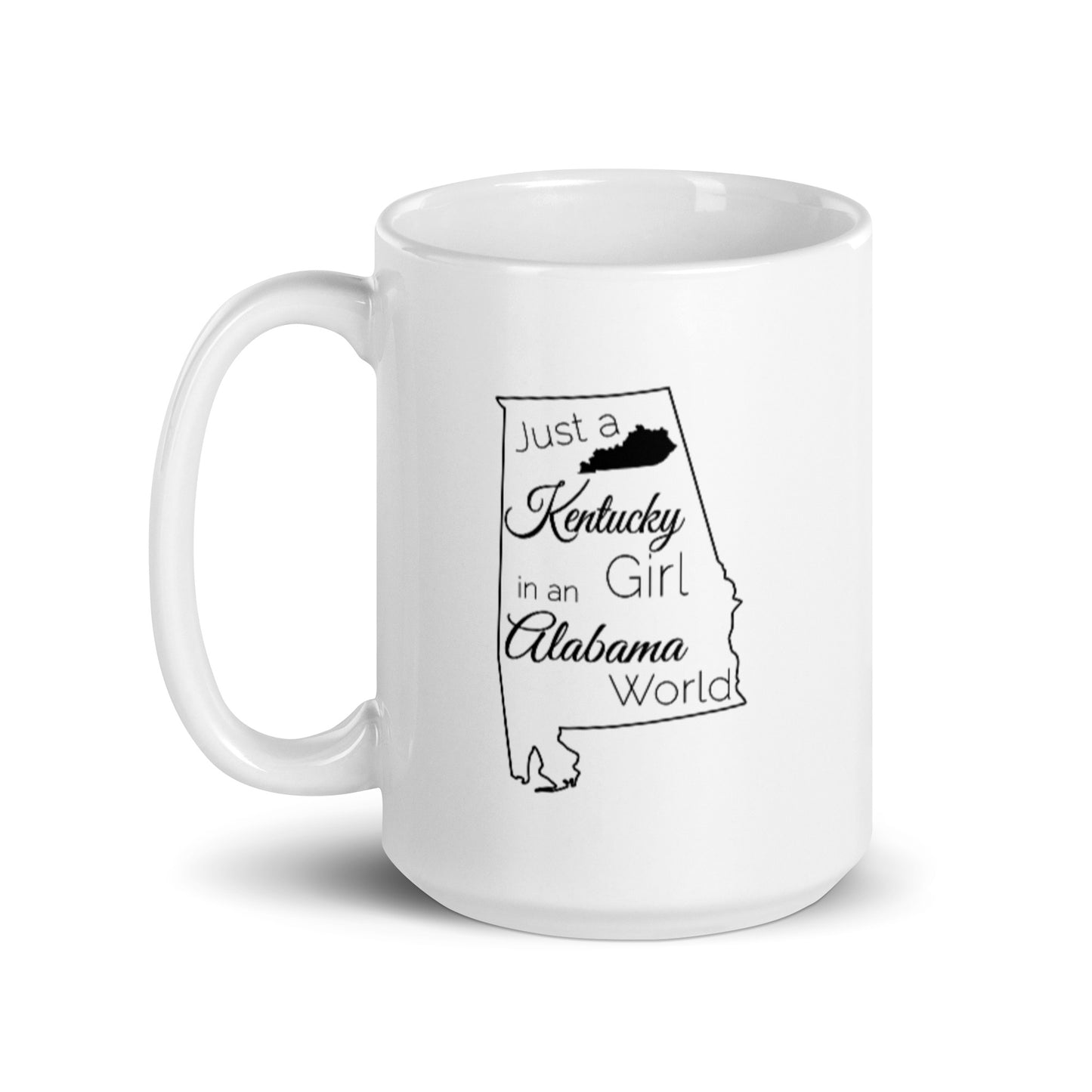 Just a Kentucky Girl in an Alabama World White glossy mug