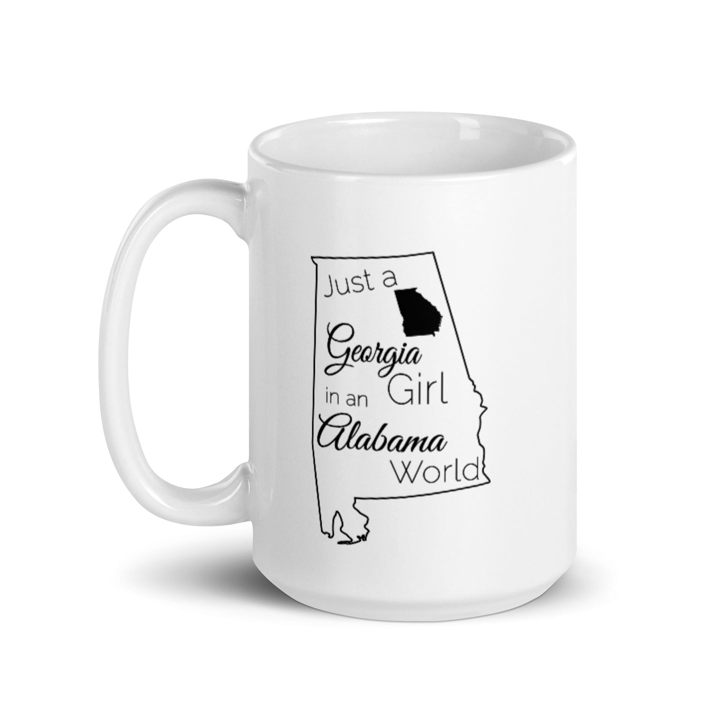 Just a Georgia Girl in an Alabama World White glossy mug