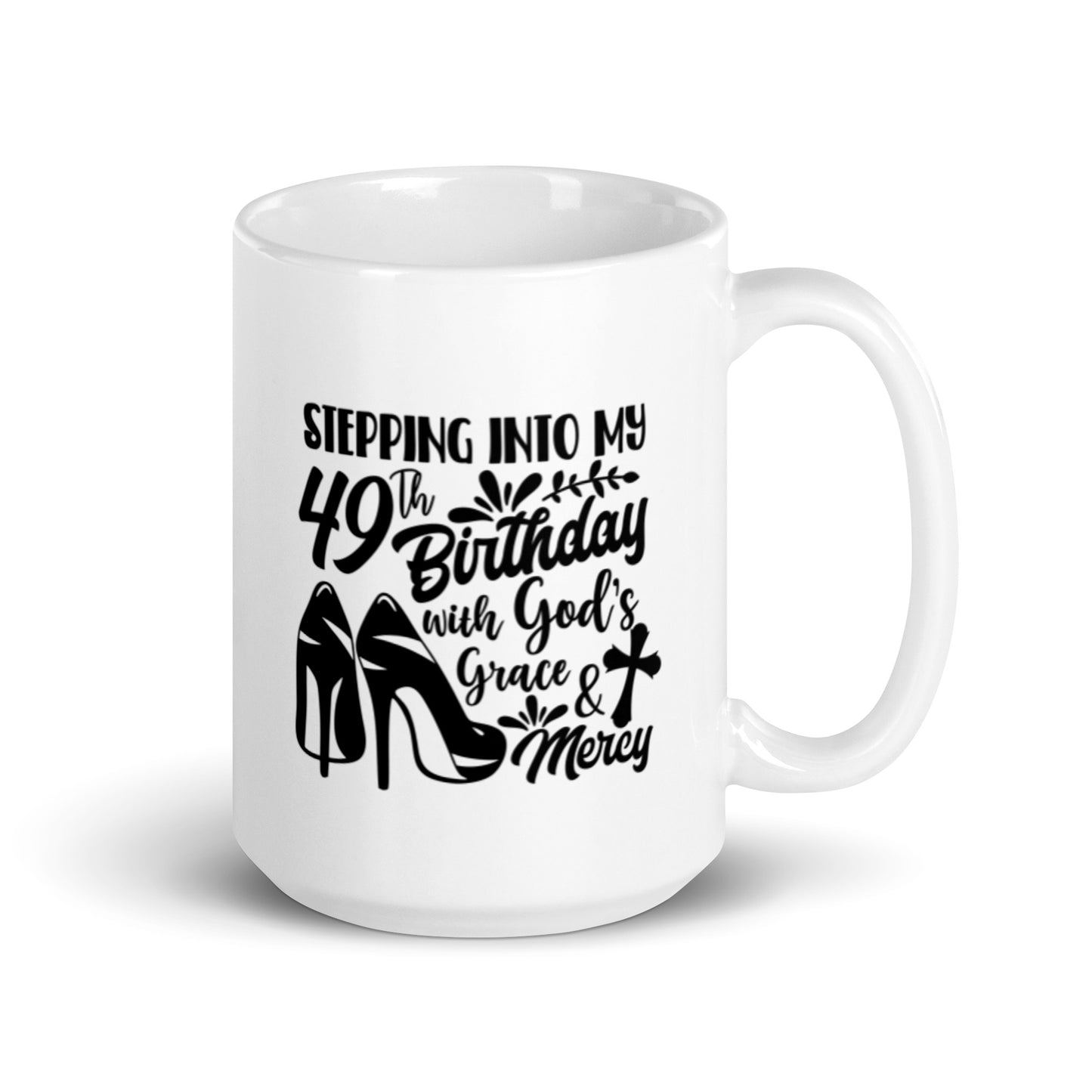 Stepping Into My 49th Birthday with God's Grace & Mercy White Ceramic Mug