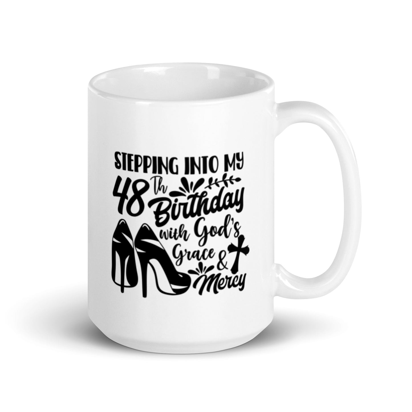 Stepping Into My 48th Birthday with God's Grace & Mercy White Ceramic Mug