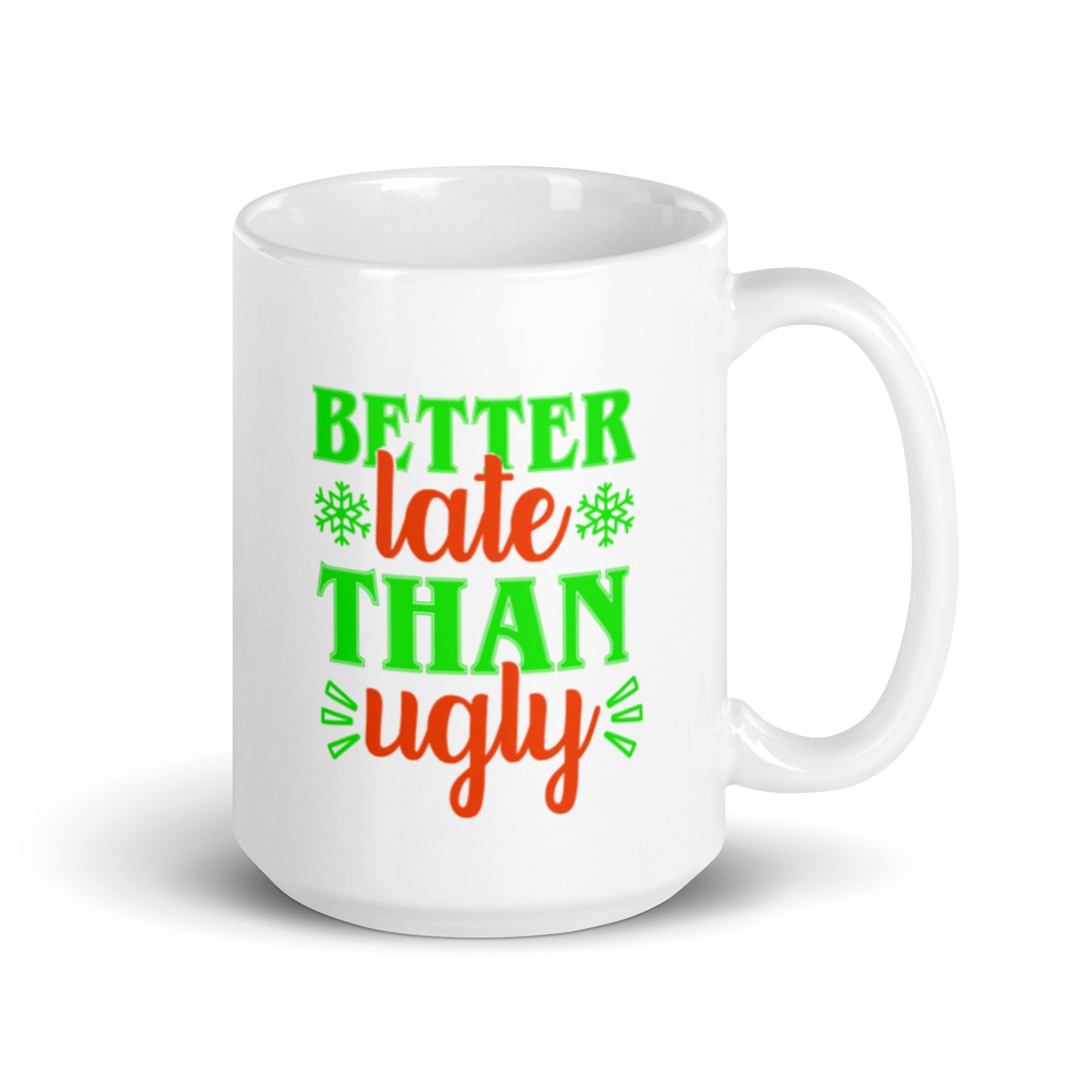 Better Late Than Ugly White glossy mug