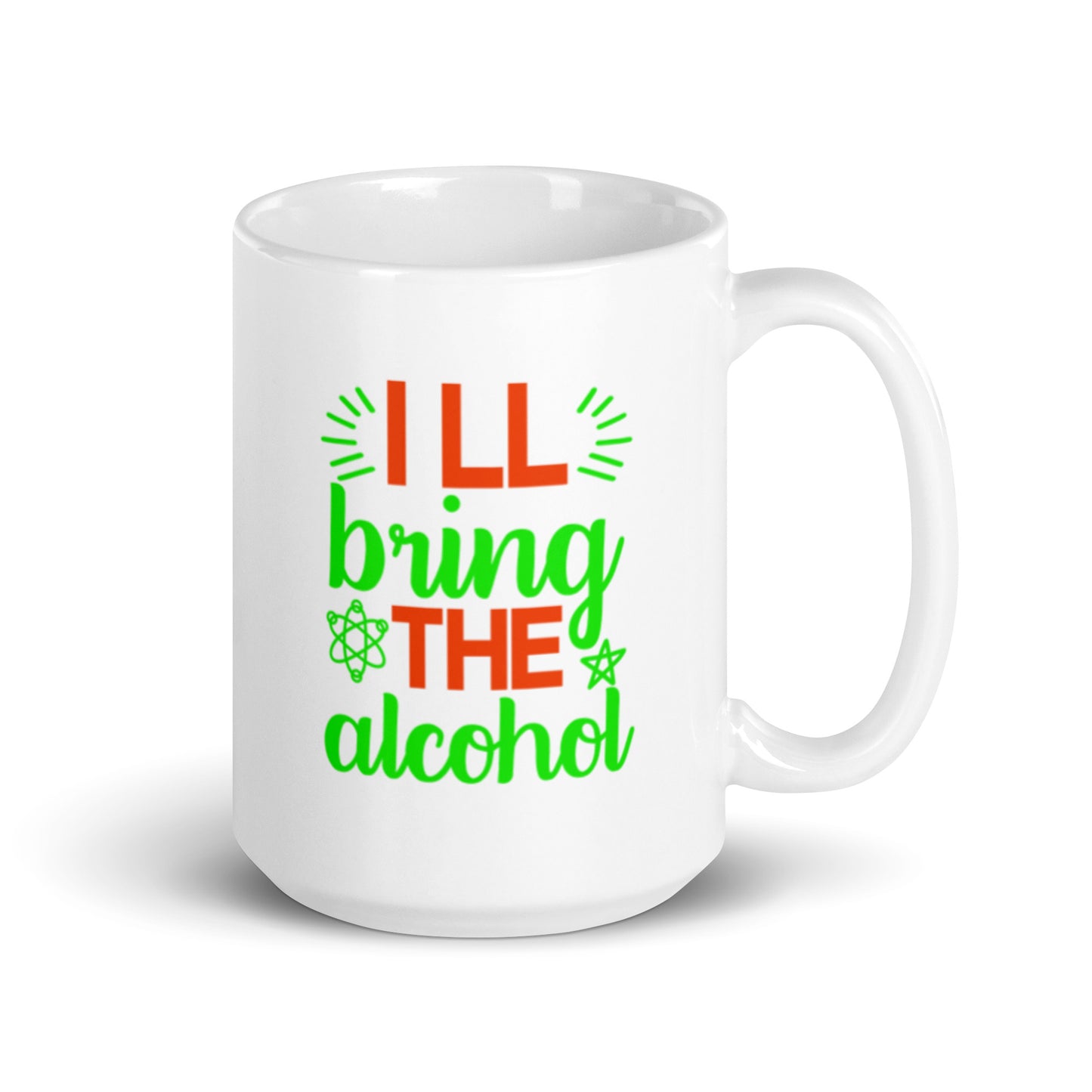 I'll Bring the Alcohol White glossy mug