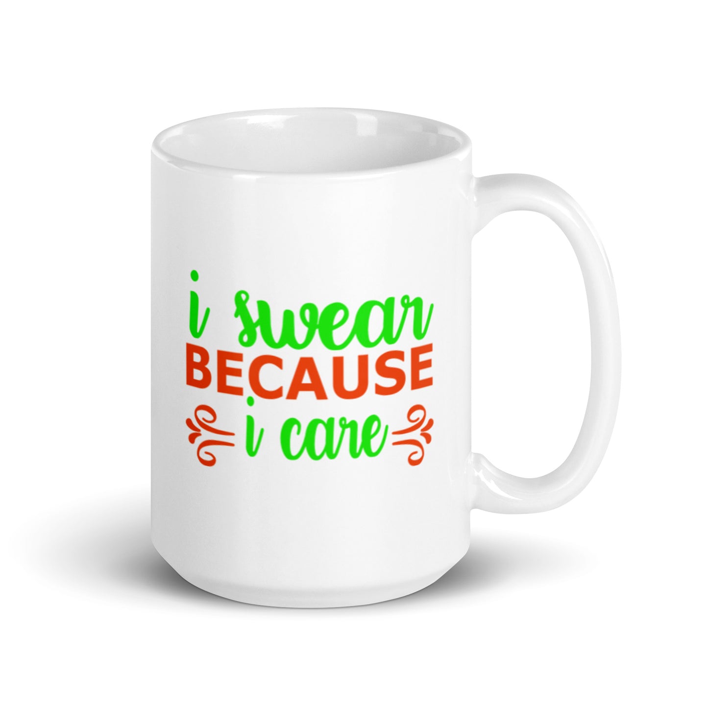 I Swear Because I Care White glossy mug