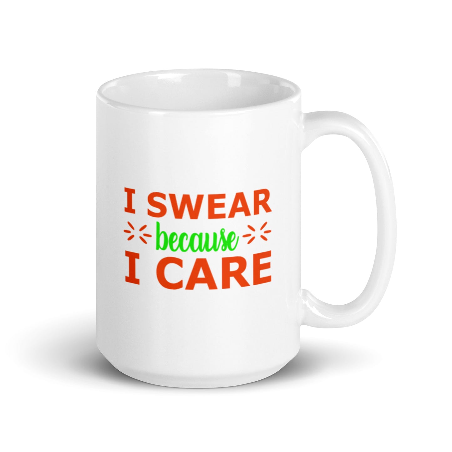 I Swear Because I Care White glossy mug