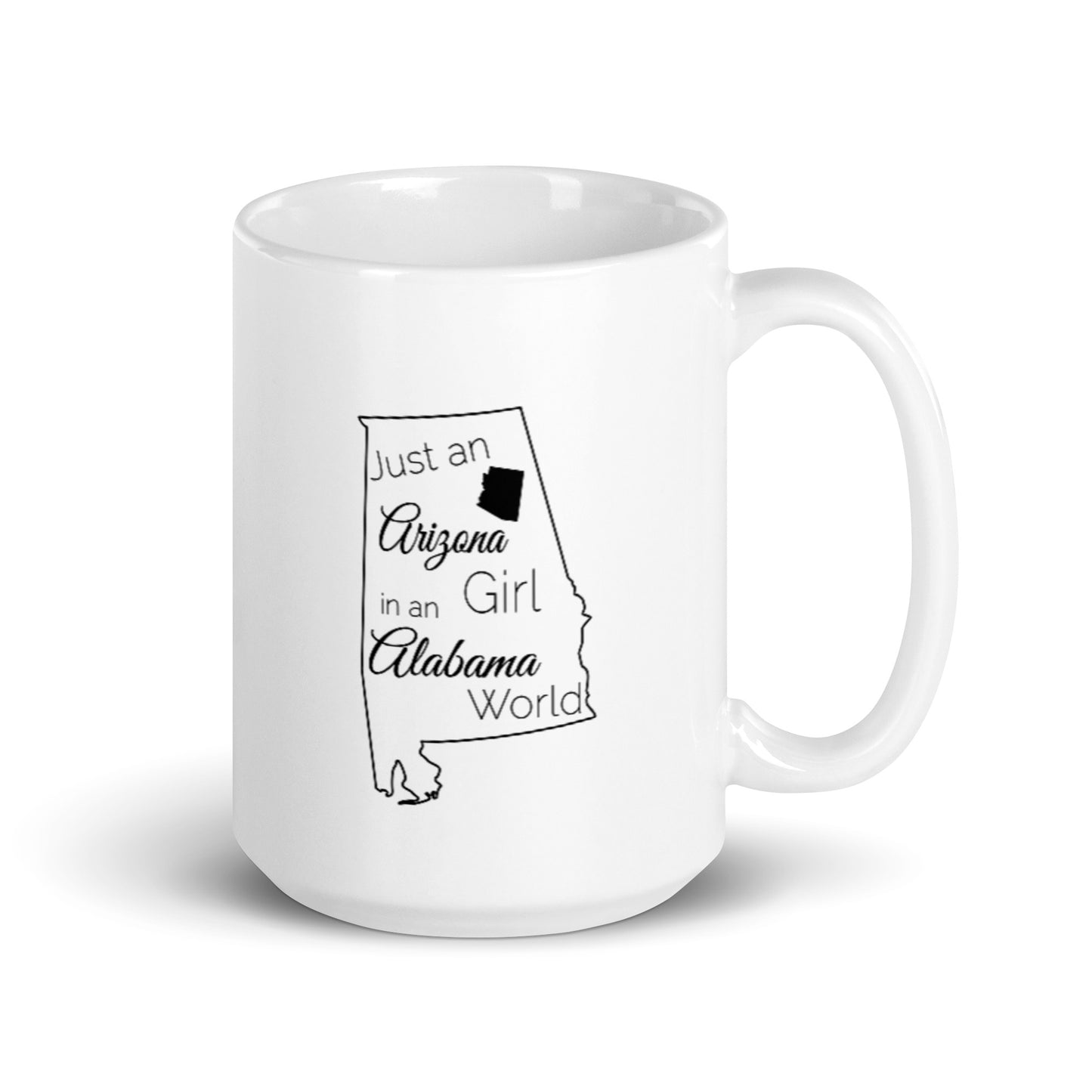 Just an Arizona Girl in an Alabama World White glossy mug