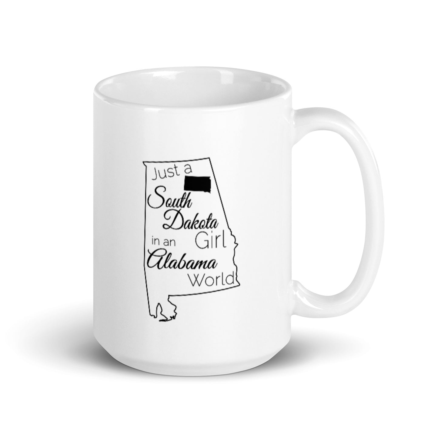 Just a South Dakota Girl in an Alabama World White glossy mug