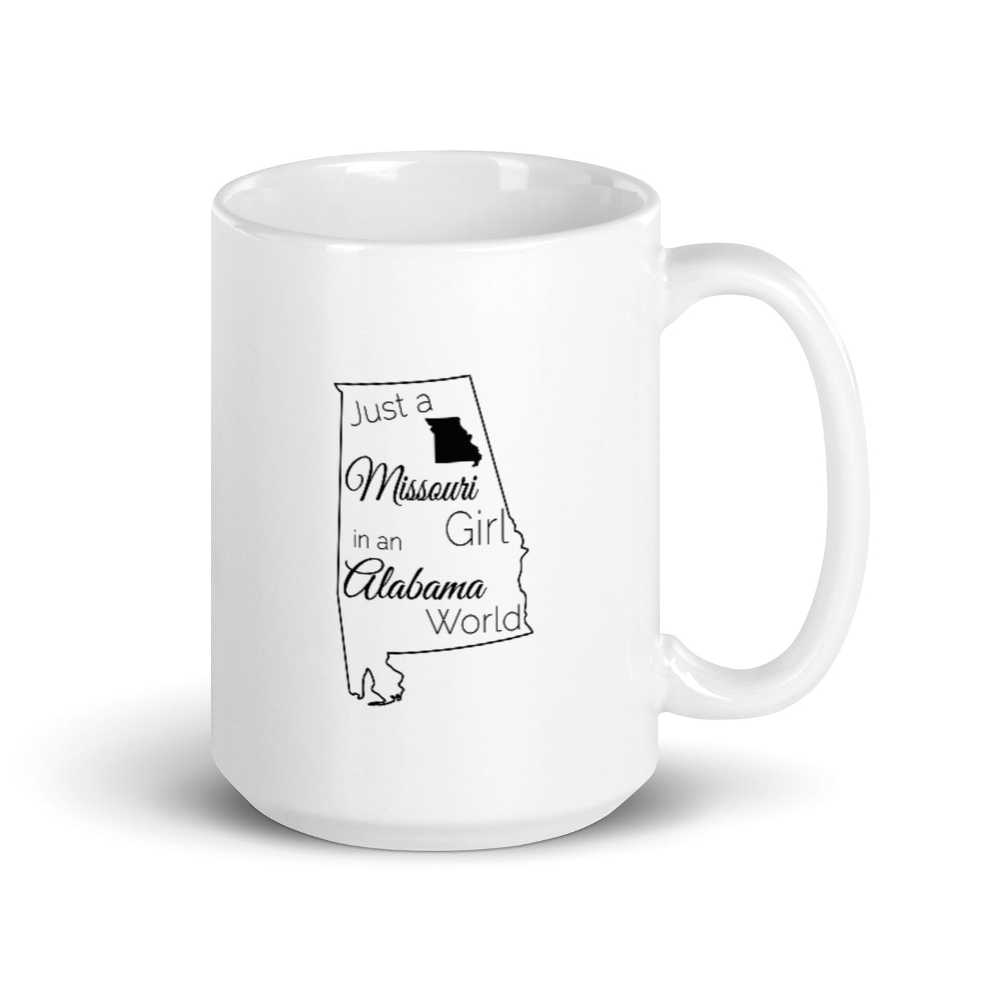 Just a Missouri Girl in an Alabama World White glossy mug