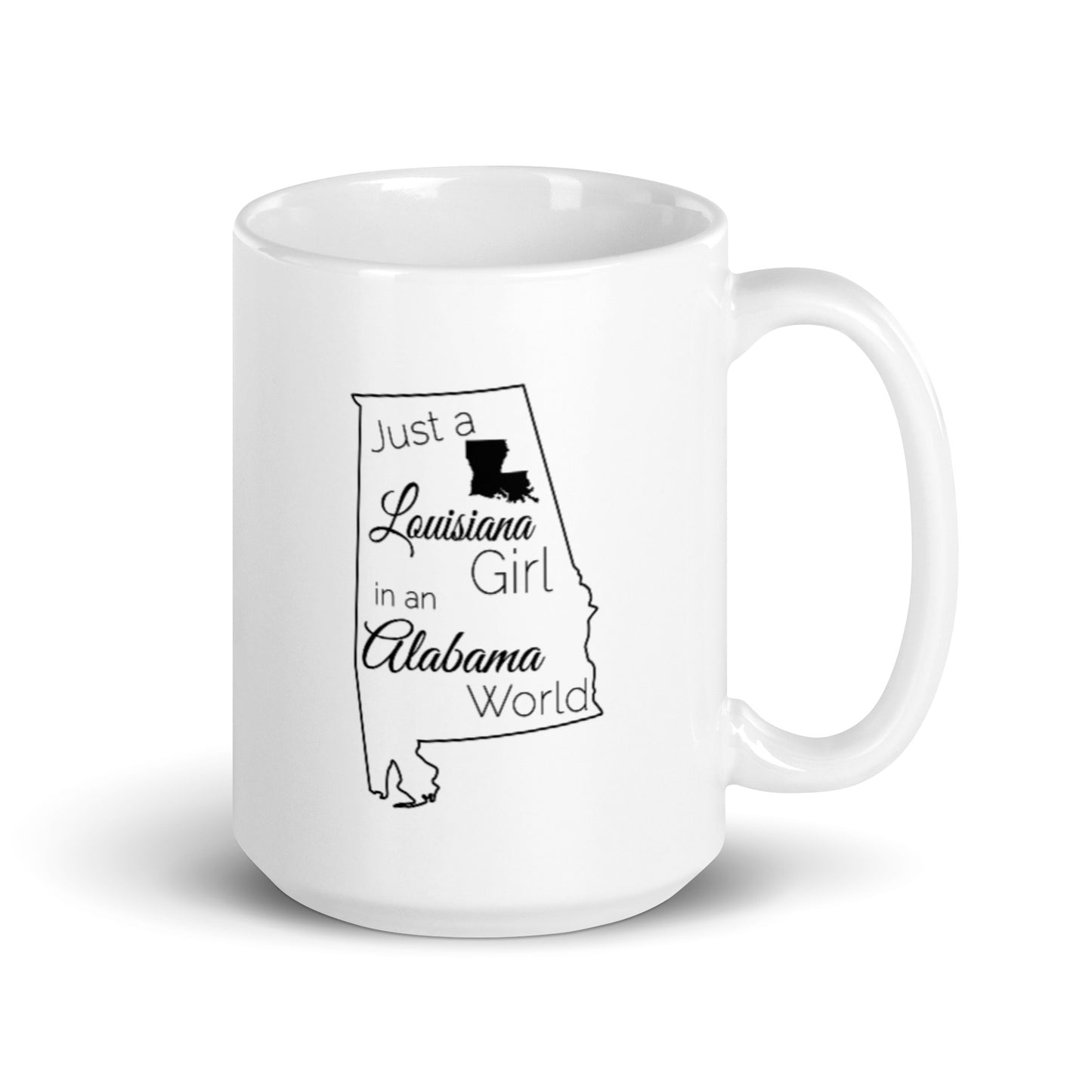 Just a Louisiana Girl in an Alabama World White glossy mug