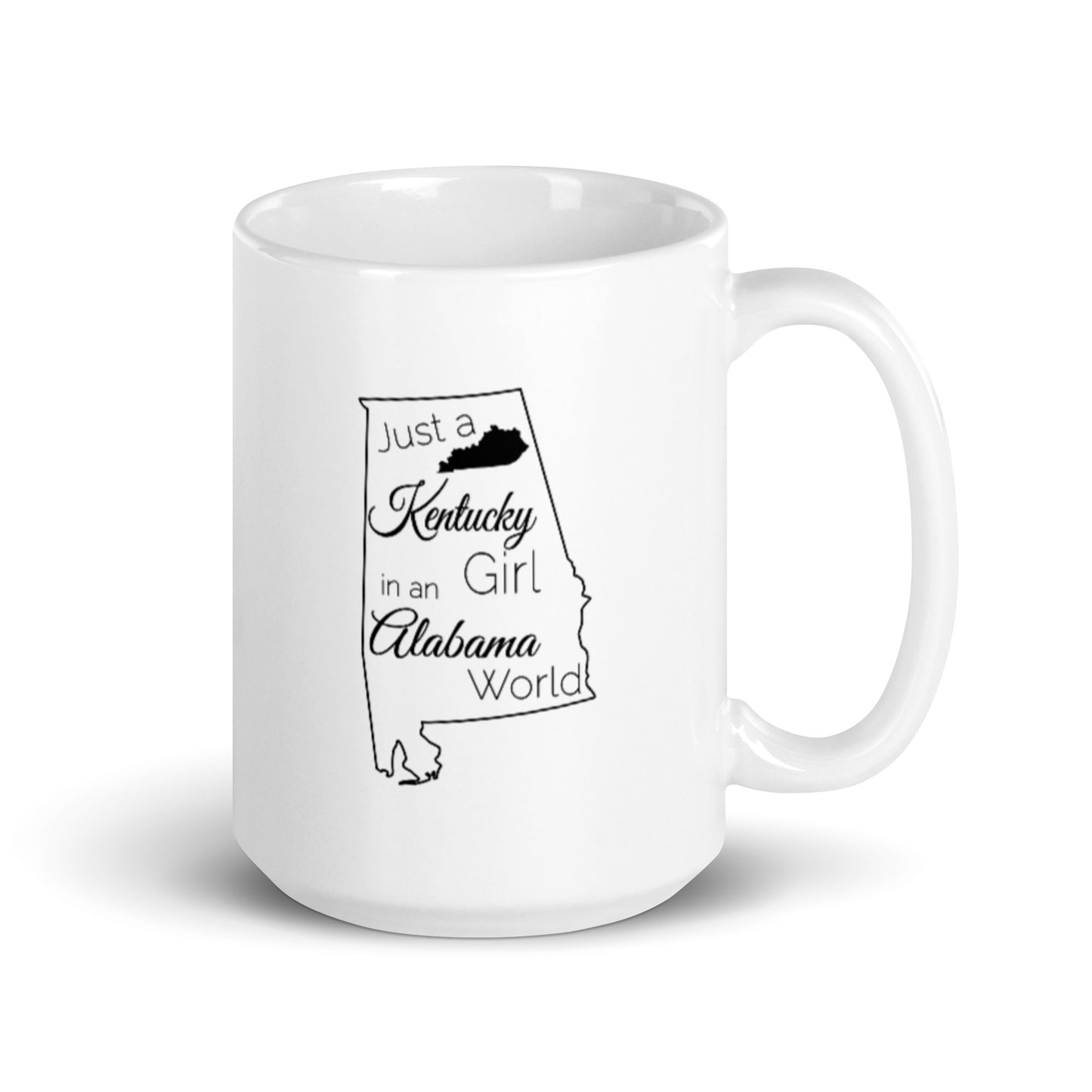 Just a Kentucky Girl in an Alabama World White glossy mug