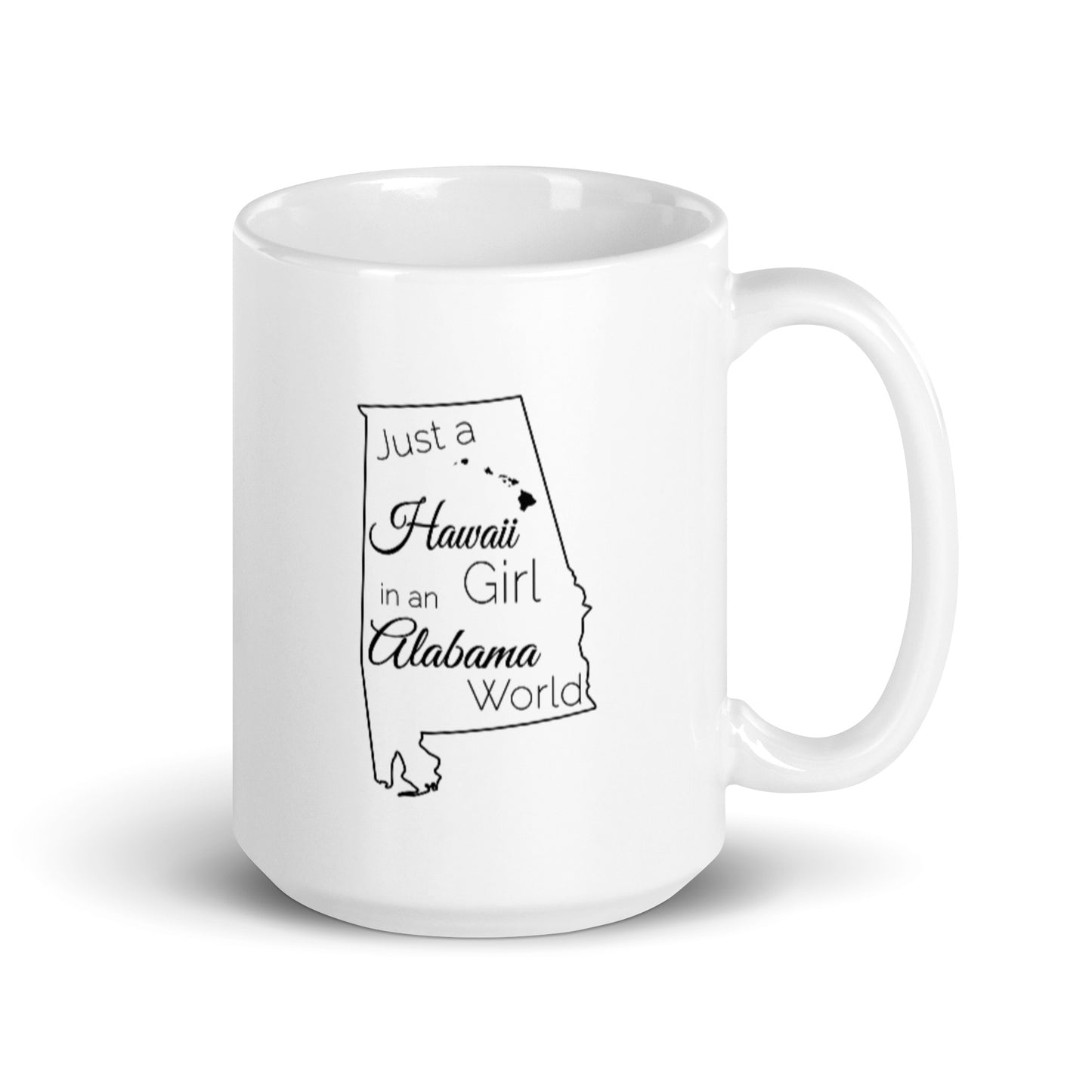 Just a Hawaii Girl in an Alabama World White glossy mug