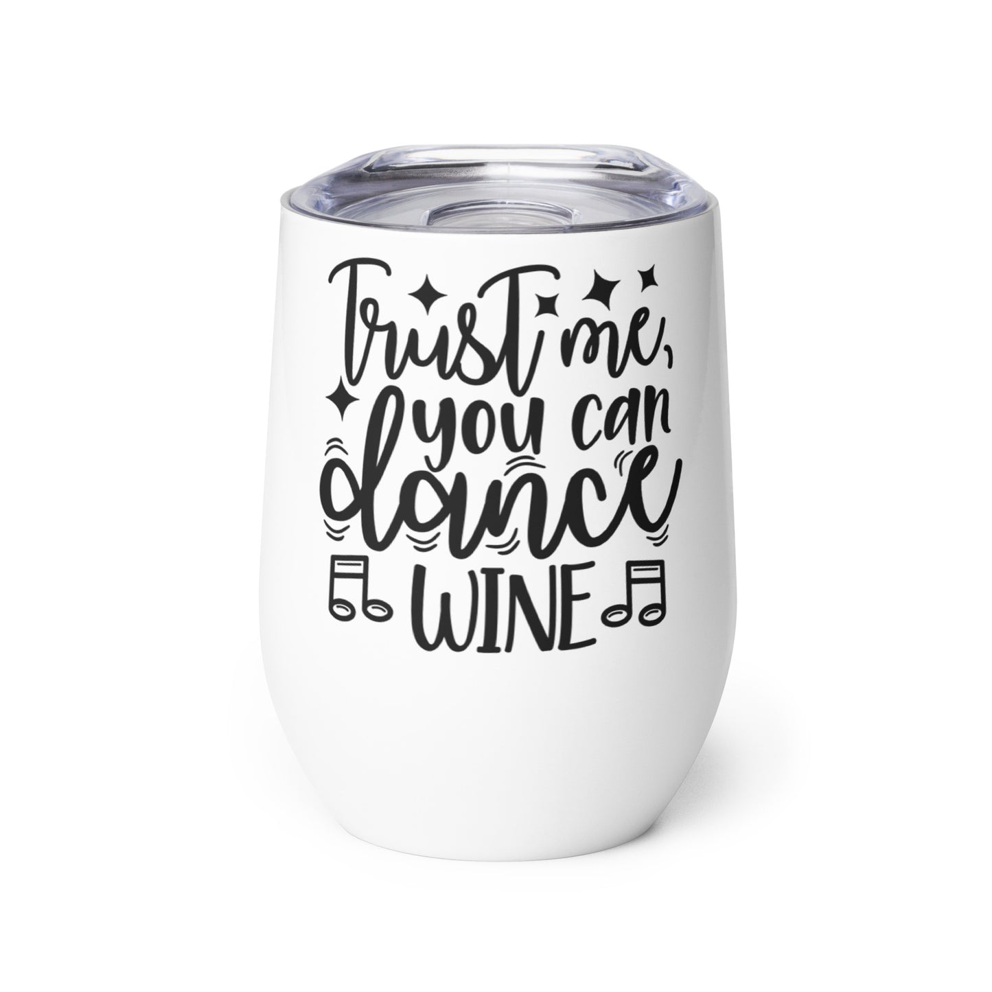 Trust Me You Can Dance Wine Wine tumbler