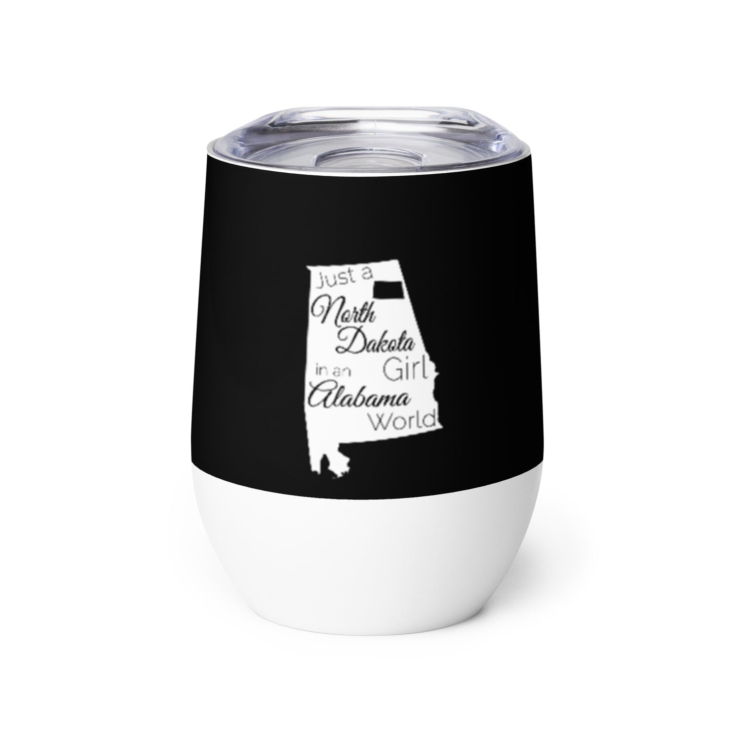 Just a North Dakota Girl in an Alabama World Wine tumbler