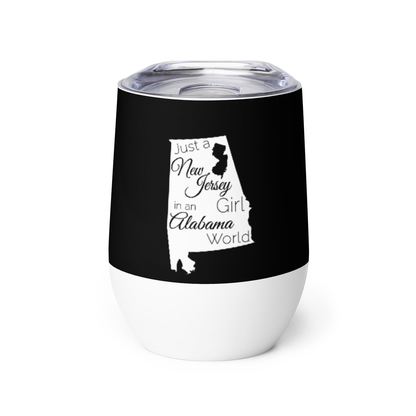 Just a New Jersey Girl in an Alabama World Wine tumbler