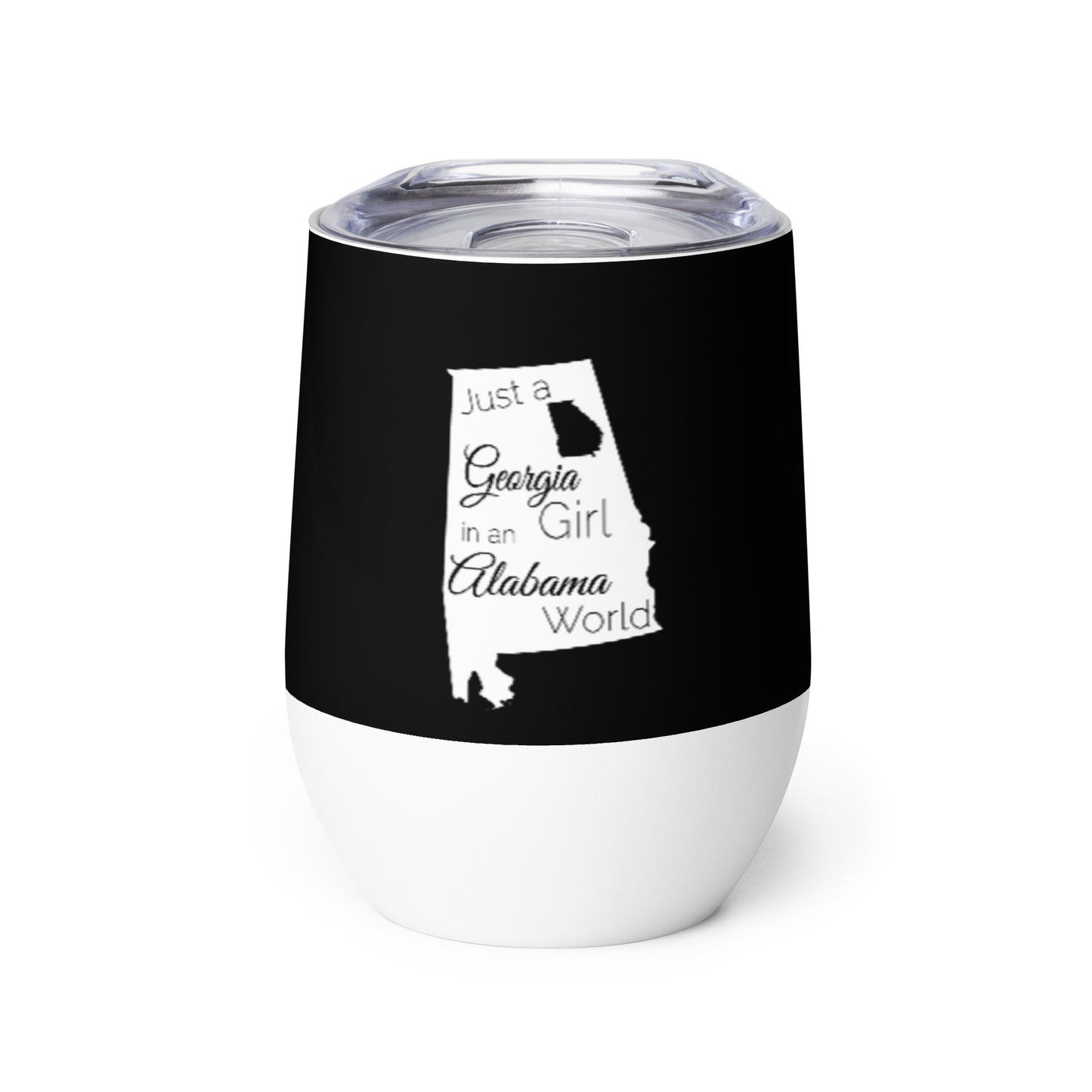 Just a Georgia Girl in an Alabama World Wine tumbler