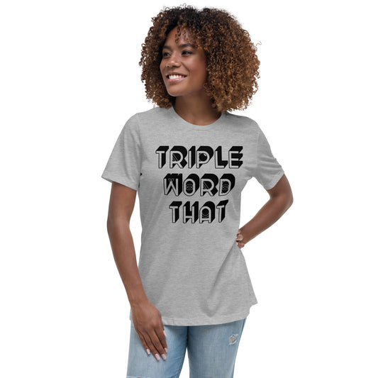 Triple Word That Women's Relaxed T-Shirt