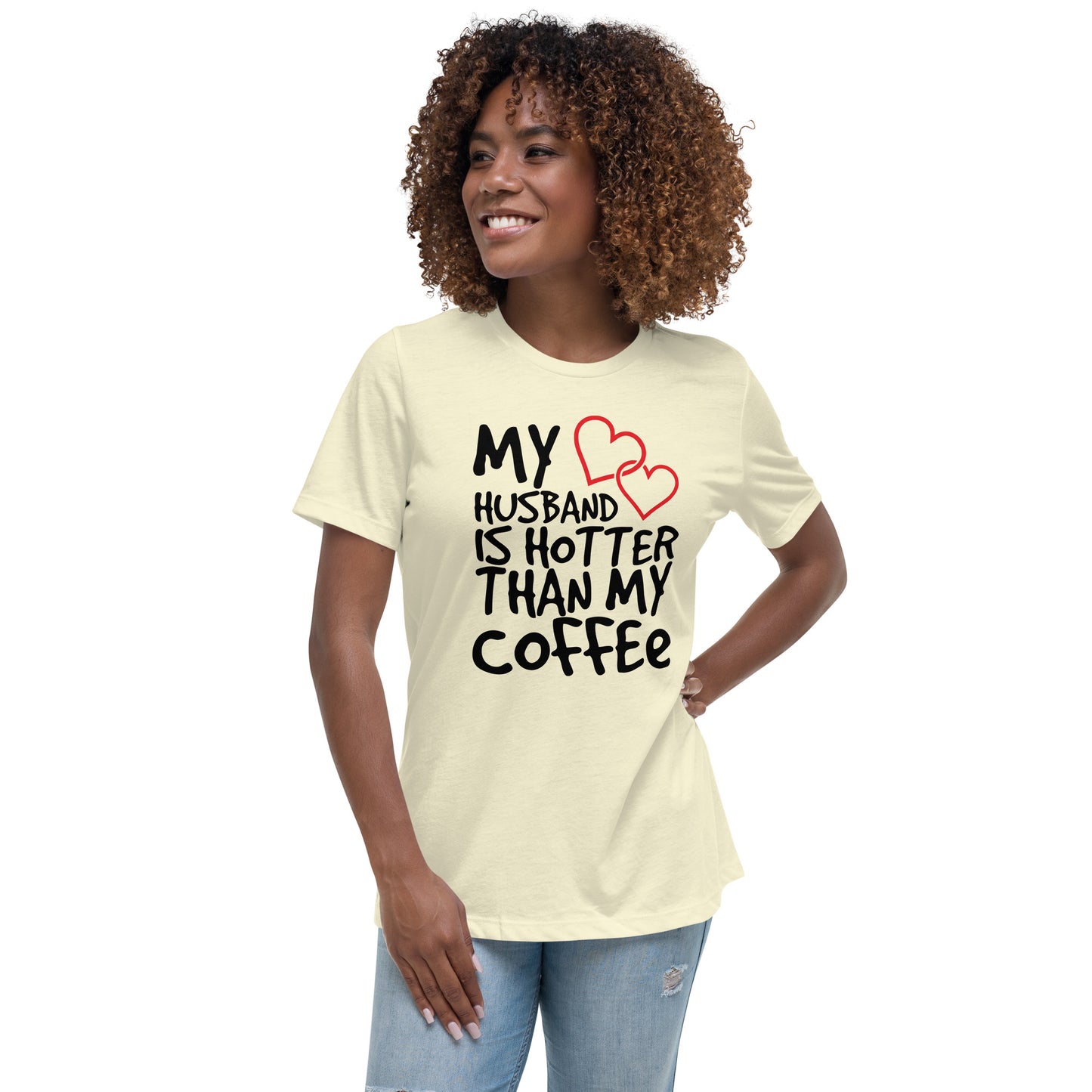 My Husband is Hotter Than My Coffee Women's Relaxed T-Shirt Tee Tshirt