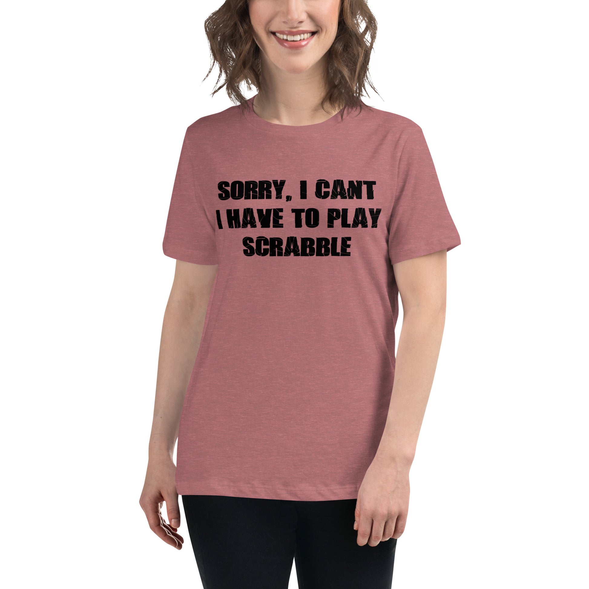 Sorry I Can't I Have to Play Scrabble Women's Relaxed T-Shirt